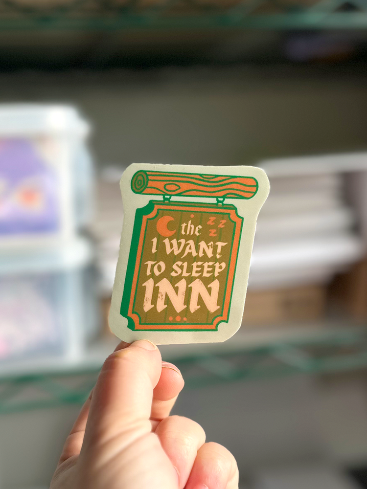 I Want to Sleep Inn Sticker