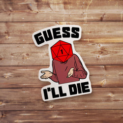 Guess I'll Die Stickers | DND Inspired Humor