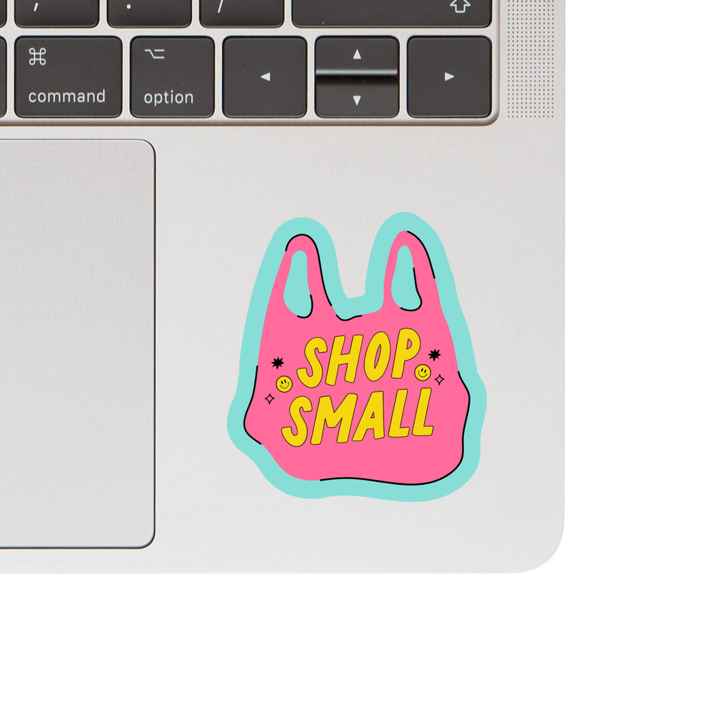 Shop Small Local Business Support High Quality Vinyl Sticker
