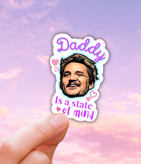 Pedro Pascal daddy is a state of mind sticker