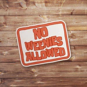 No Weenies Allowed Meme Sticker, Funny Humor Illustration