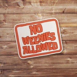 No Weenies Allowed Meme Sticker, Funny Humor Illustration