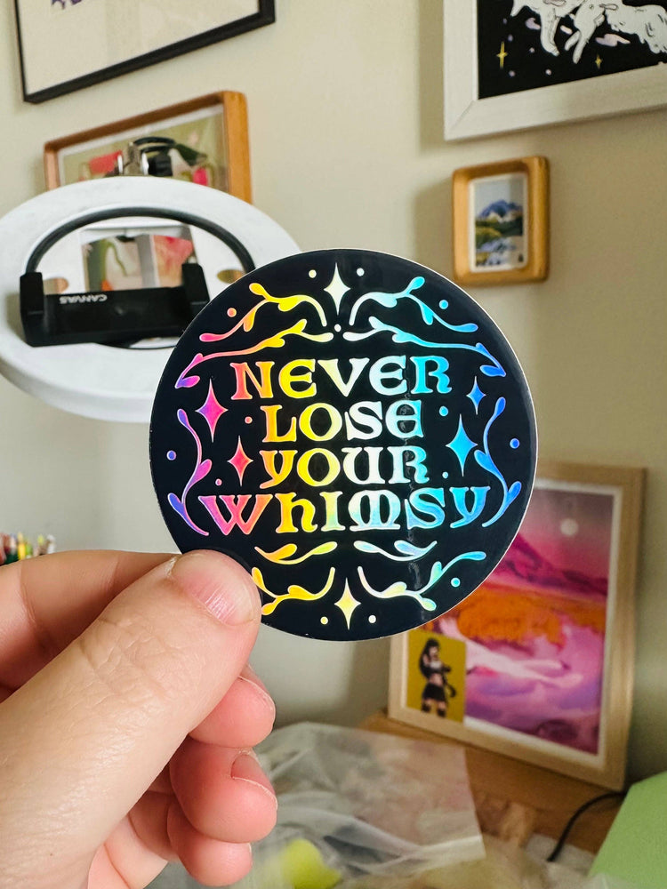 Never Lose Your Whimsy Holographic Sticker
